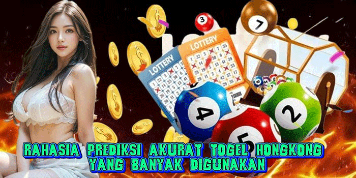 Rahasia Prediksi Akurat Togel Hongkong Yang Banyak Digunakan