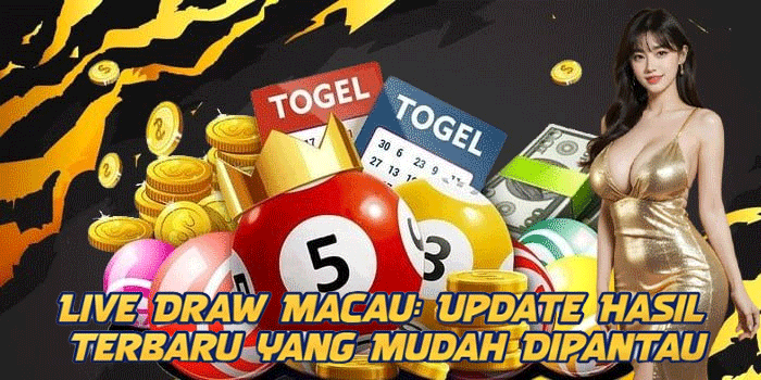 Live Draw Macau: Update Hasil Terbaru yang Mudah Dipantau Live Draw Macau: Update Hasil Terbaru yang Mudah Dipantau